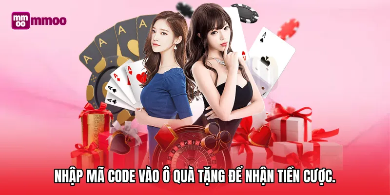 Nhập mã code vào ô quà tặng để nhận tiền cược