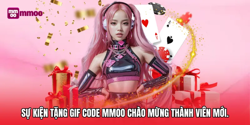 Sự kiện tặng Gif code MMOO chào mừng thành viên mới